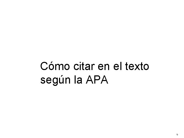 Cómo citar en el texto según la APA 4 