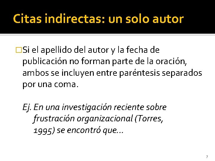 Citas indirectas: un solo autor �Si el apellido del autor y la fecha de