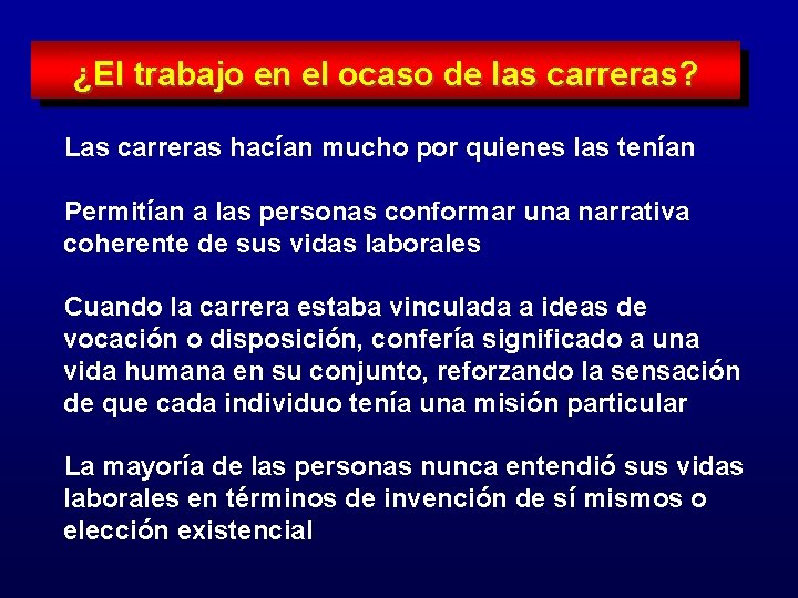 ¿El trabajo en el ocaso de las carreras? Las carreras hacían mucho por quienes