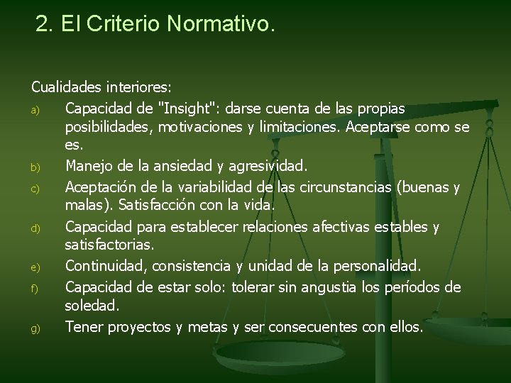 2. El Criterio Normativo. Cualidades interiores: a) Capacidad de "Insight": darse cuenta de las