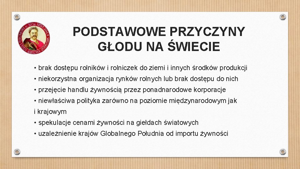 PODSTAWOWE PRZYCZYNY GŁODU NA ŚWIECIE • brak dostępu rolników i rolniczek do ziemi i