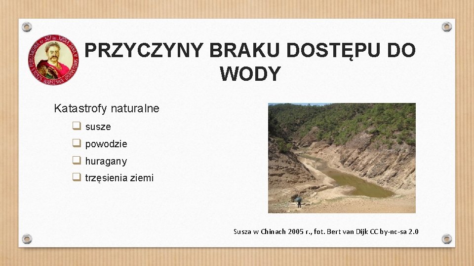 PRZYCZYNY BRAKU DOSTĘPU DO WODY Katastrofy naturalne q susze q powodzie q huragany q