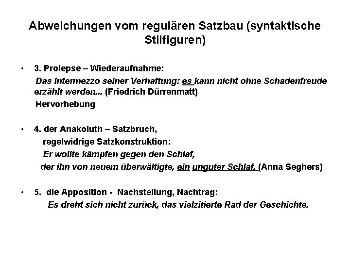 Abweichungen vom regulären Satzbau (syntaktische Stilfiguren) • 3. Prolepse – Wiederaufnahme: Das Intermezzo seiner