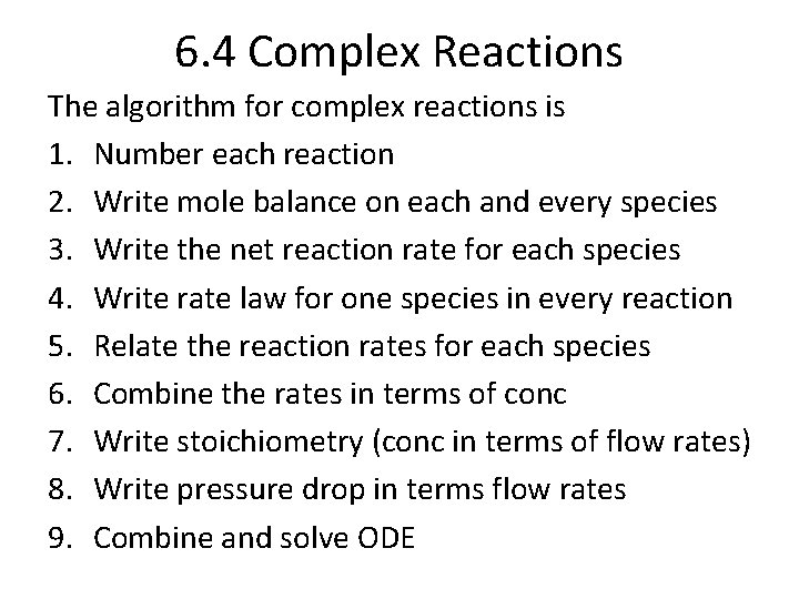 6. 4 Complex Reactions The algorithm for complex reactions is 1. Number each reaction