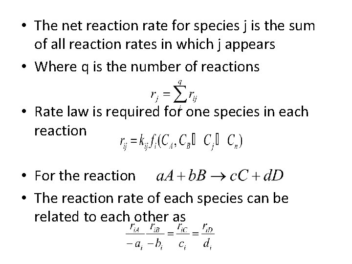  • The net reaction rate for species j is the sum of all