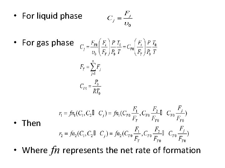  • For liquid phase • For gas phase • Then • Where represents