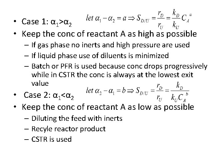  • Case 1: α 1>α 2 • Keep the conc of reactant A