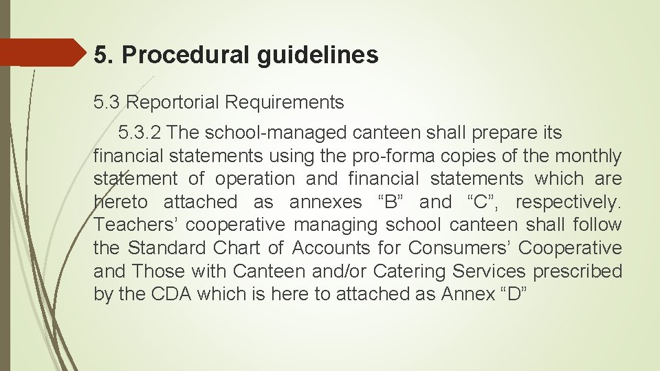 5. Procedural guidelines 5. 3 Reportorial Requirements 5. 3. 2 The school-managed canteen shall
