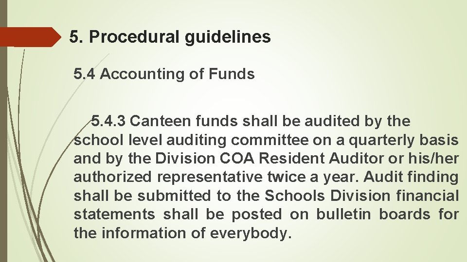 5. Procedural guidelines 5. 4 Accounting of Funds 5. 4. 3 Canteen funds shall