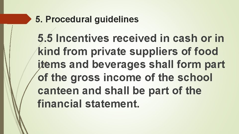 5. Procedural guidelines 5. 5 Incentives received in cash or in kind from private