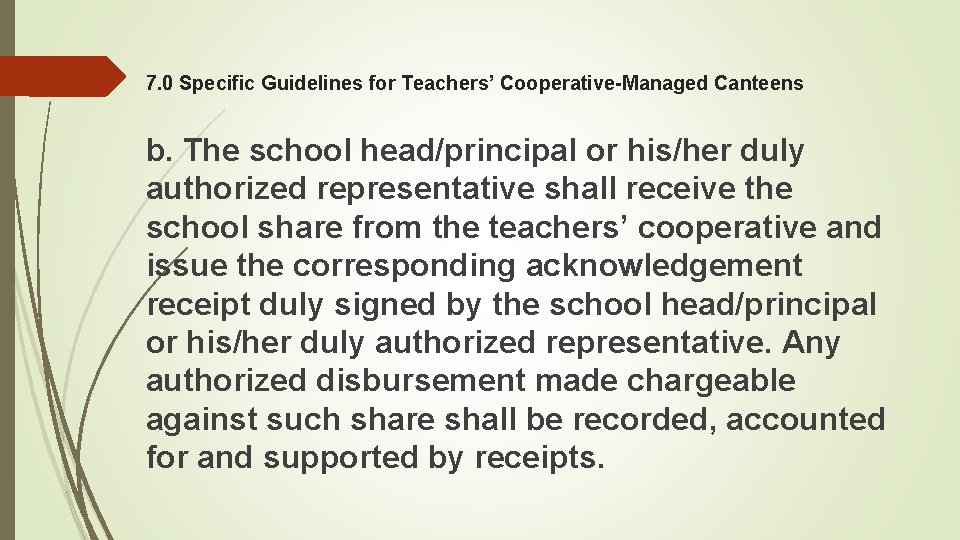 7. 0 Specific Guidelines for Teachers’ Cooperative-Managed Canteens b. The school head/principal or his/her