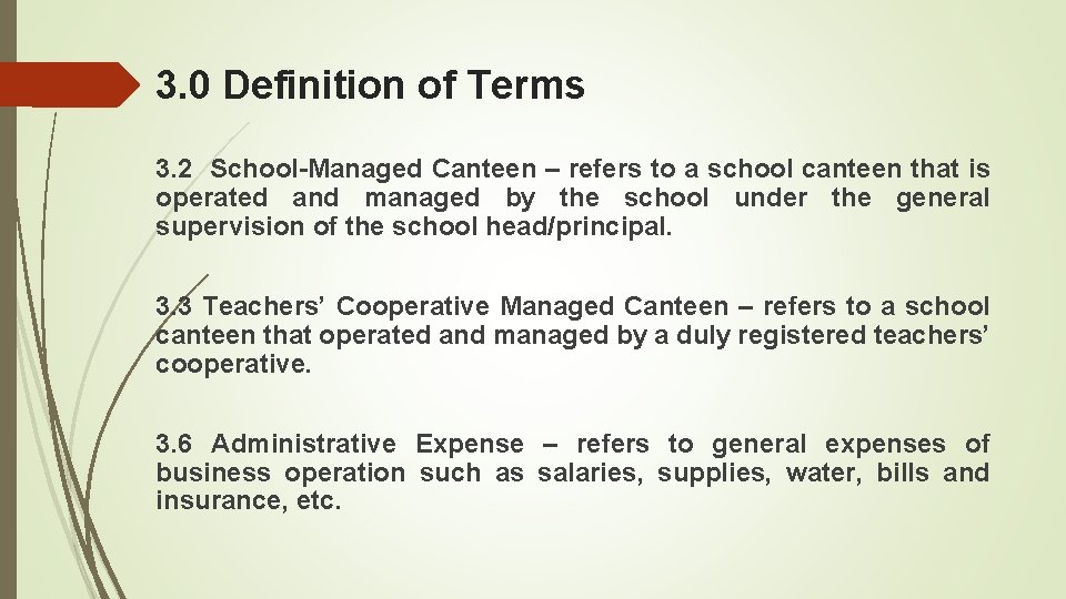 3. 0 Definition of Terms 3. 2 School-Managed Canteen – refers to a school
