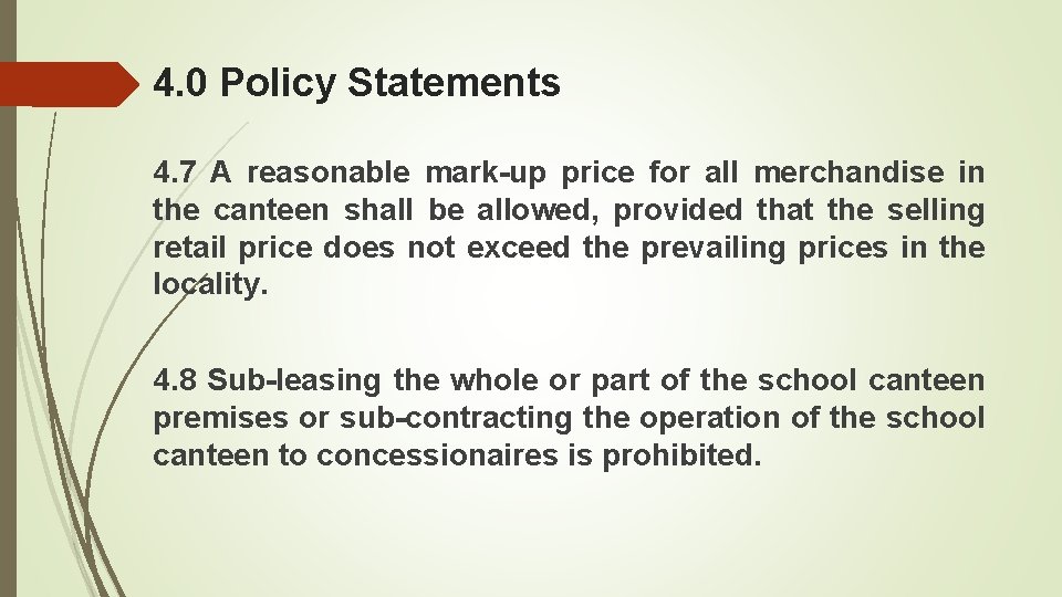 4. 0 Policy Statements 4. 7 A reasonable mark-up price for all merchandise in
