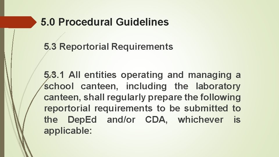 5. 0 Procedural Guidelines 5. 3 Reportorial Requirements 5. 3. 1 All entities operating