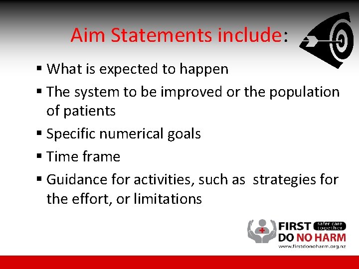 Aim Statements include: § What is expected to happen § The system to be