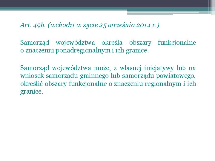 Art. 49 b. (wchodzi w życie 25 września 2014 r. ) Samorząd województwa określa