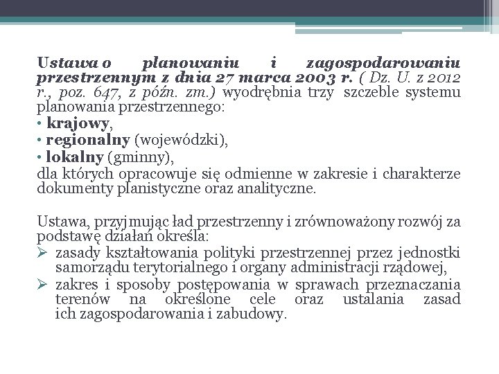 Ustawa o planowaniu i zagospodarowaniu przestrzennym z dnia 27 marca 2003 r. ( Dz.