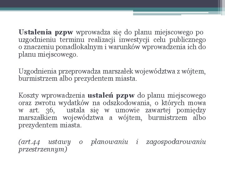 Ustalenia pzpw wprowadza się do planu miejscowego po uzgodnieniu terminu realizacji inwestycji celu publicznego