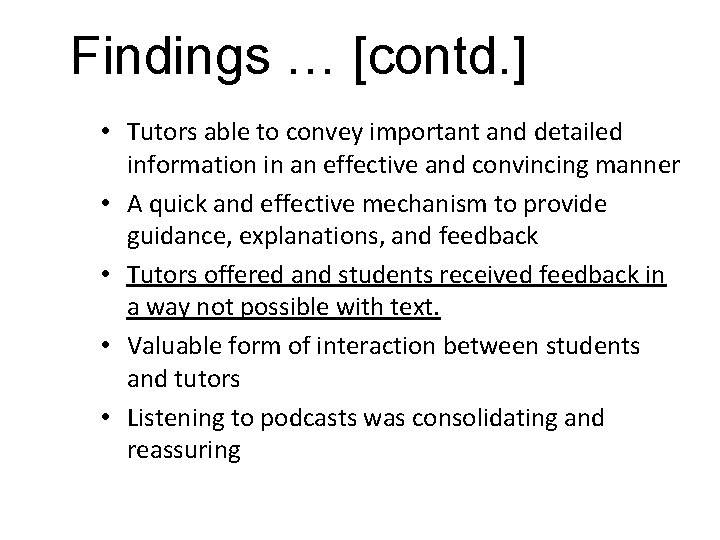 Findings … [contd. ] • Tutors able to convey important and detailed information in