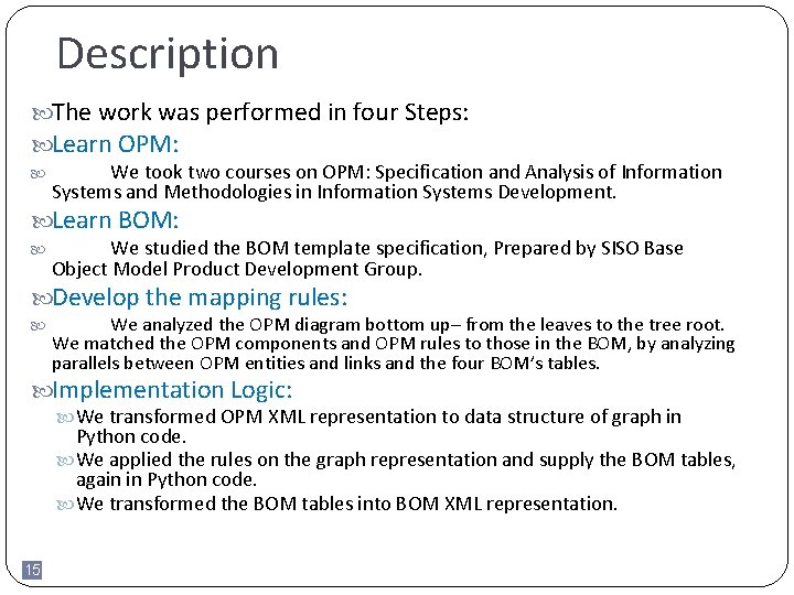 Description The work was performed in four Steps: Learn OPM: We took two courses