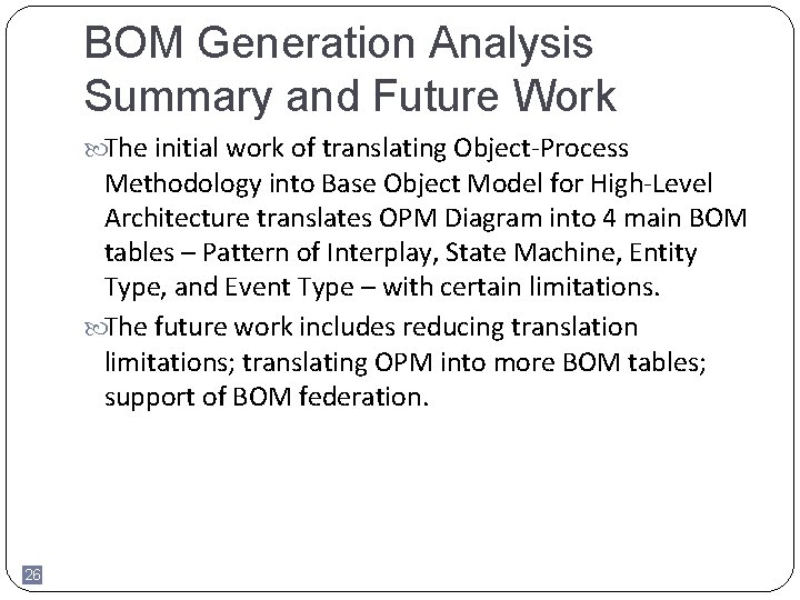 BOM Generation Analysis Summary and Future Work The initial work of translating Object-Process Methodology