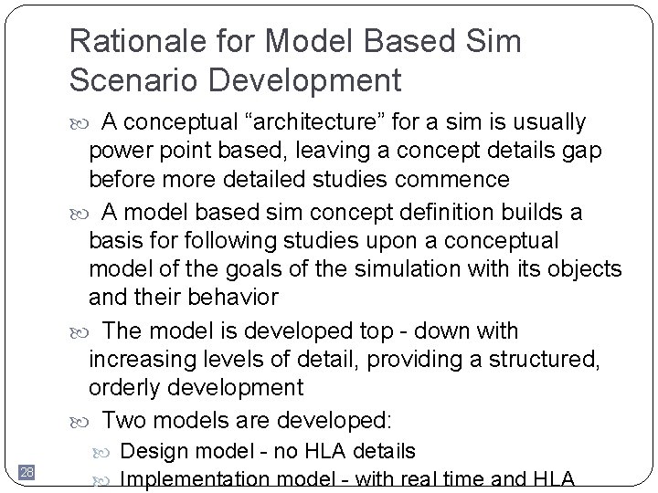 Rationale for Model Based Sim Scenario Development A conceptual “architecture” for a sim is