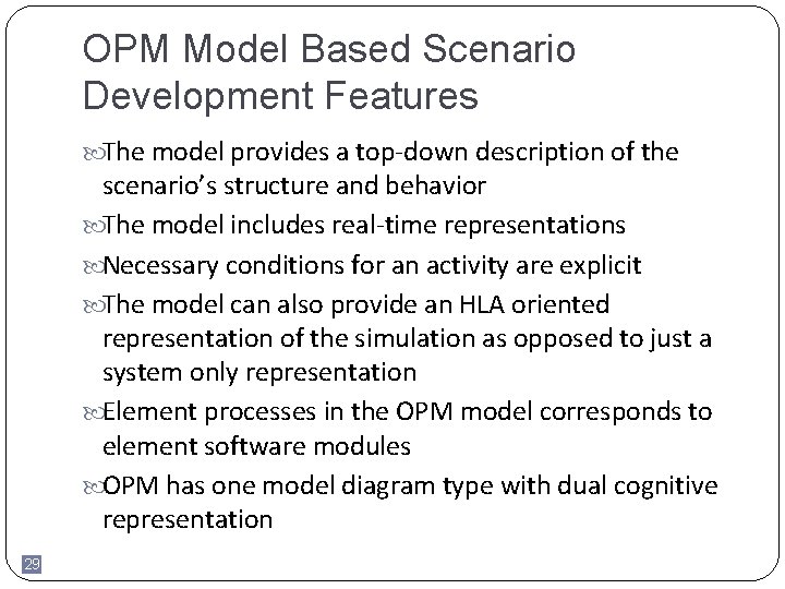 OPM Model Based Scenario Development Features The model provides a top-down description of the