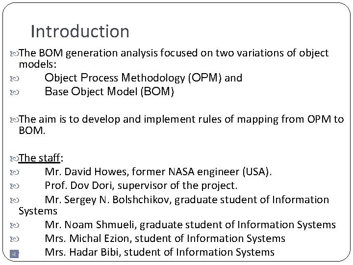 Introduction The BOM generation analysis focused on two variations of object models: Object Process