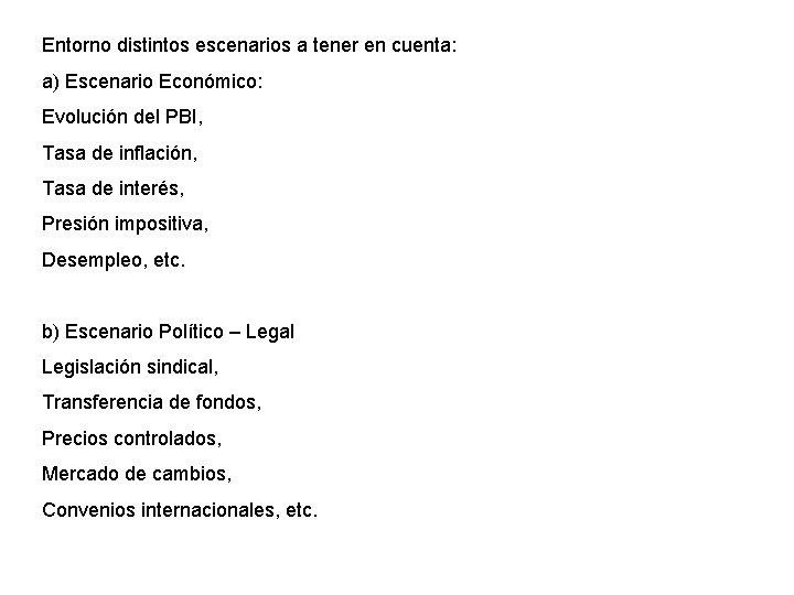 Entorno distintos escenarios a tener en cuenta: a) Escenario Económico: Evolución del PBI, Tasa