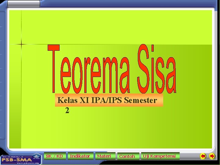 Kelas XI IPA/IPS Semester 2 SK / KD Indikator Materi Contoh Uji Kompetensi 