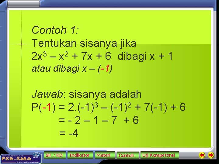 Contoh 1: Tentukan sisanya jika 2 x 3 – x 2 + 7 x