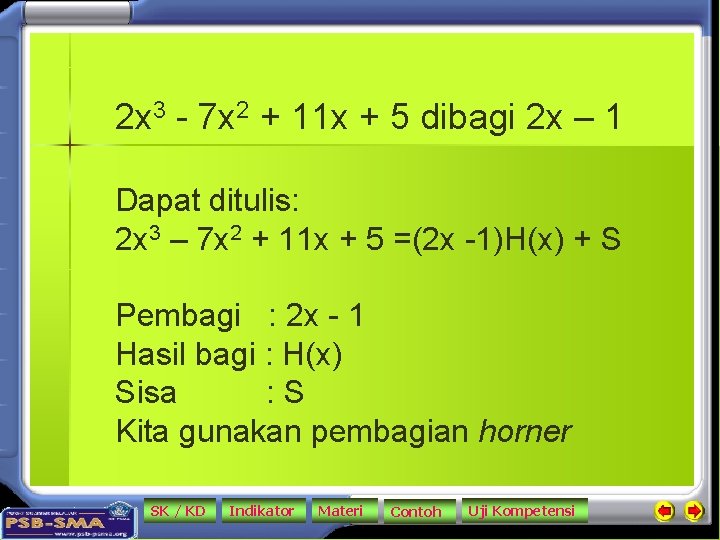 2 x 3 - 7 x 2 + 11 x + 5 dibagi 2