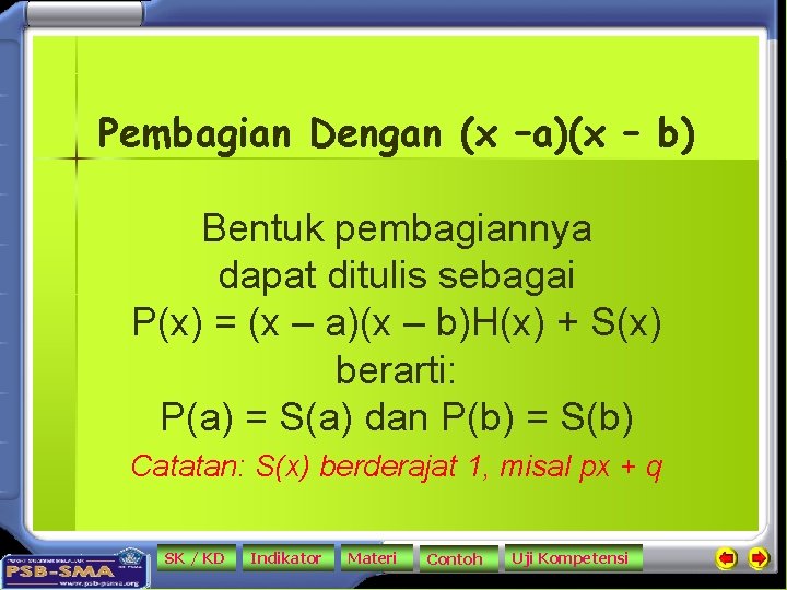 Pembagian Dengan (x –a)(x – b) Bentuk pembagiannya dapat ditulis sebagai P(x) = (x