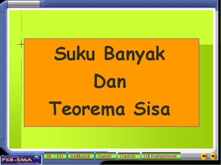 Suku Banyak Dan Teorema Sisa SK / KD Indikator Materi Contoh Uji Kompetensi 