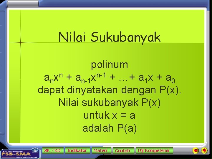 Nilai Sukubanyak polinum anxn + an-1 xn-1 + …+ a 1 x + a