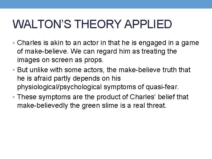 WALTON’S THEORY APPLIED • Charles is akin to an actor in that he is