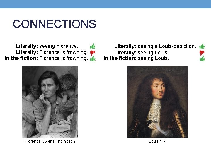 CONNECTIONS Literally: seeing Florence. Literally: Florence is frowning. In the fiction: Florence is frowning.