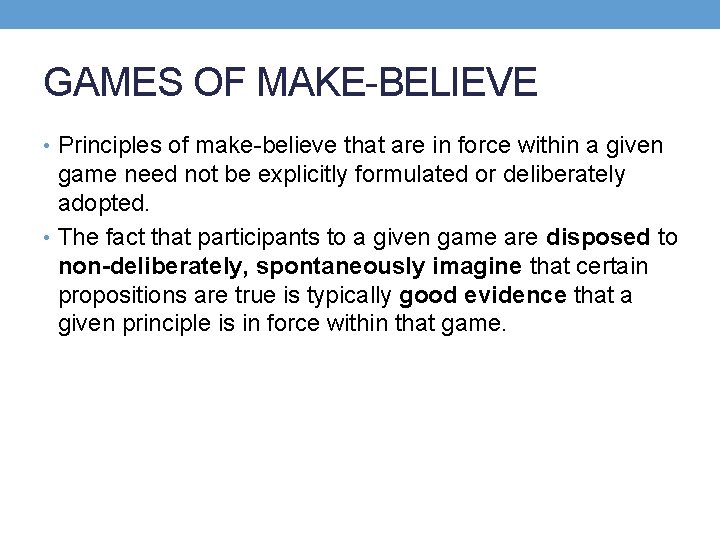 GAMES OF MAKE-BELIEVE • Principles of make-believe that are in force within a given