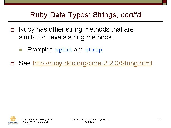 Ruby Data Types: Strings, cont’d o Ruby has other string methods that are similar
