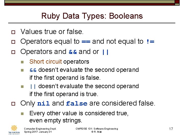 Ruby Data Types: Booleans o o o Values true or false. Operators equal to