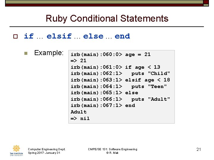 Ruby Conditional Statements o if … elsif. . . else. . . end n