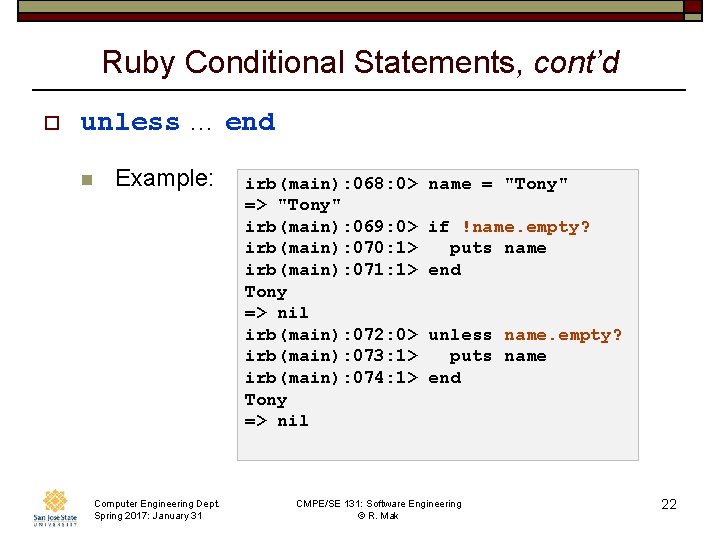 Ruby Conditional Statements, cont’d o unless … end n Example: Computer Engineering Dept. Spring