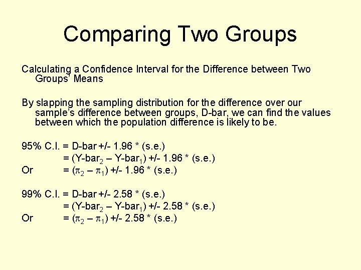 Comparing Two Groups Calculating a Confidence Interval for the Difference between Two Groups’ Means