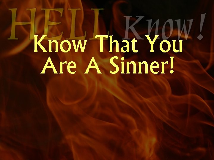 Know That You Are A Sinner! 