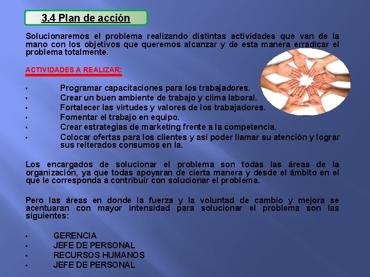 3. 4 Plan de acción Solucionaremos el problema realizando distintas actividades que van de