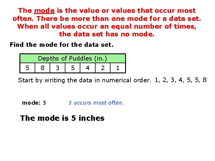 The mode is the value or values that occur most often. There be more The mode is the value or values that occur most often. There be more
