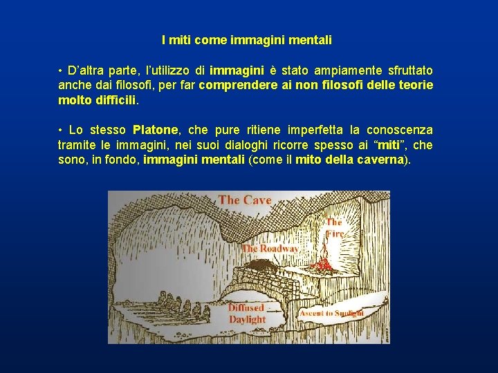 I miti come immagini mentali • D’altra parte, l’utilizzo di immagini è stato ampiamente I miti come immagini mentali • D’altra parte, l’utilizzo di immagini è stato ampiamente