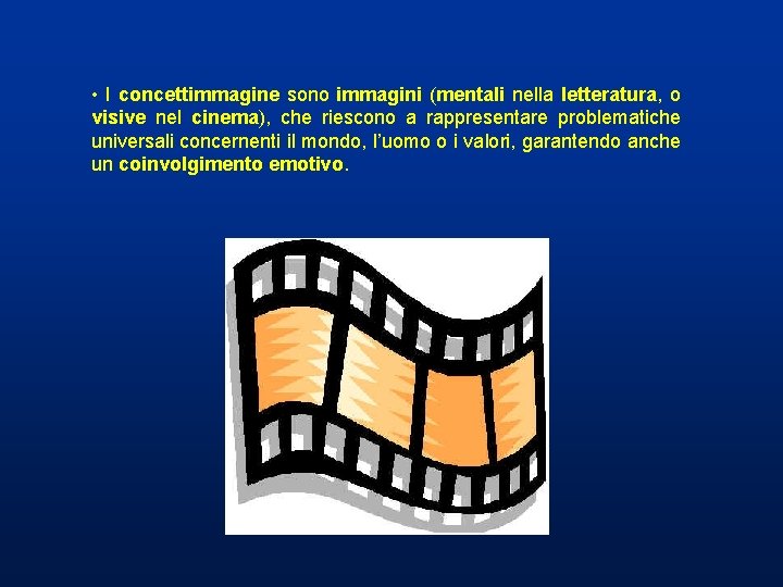 • I concettimmagine sono immagini (mentali nella letteratura, o visive nel cinema), che • I concettimmagine sono immagini (mentali nella letteratura, o visive nel cinema), che
