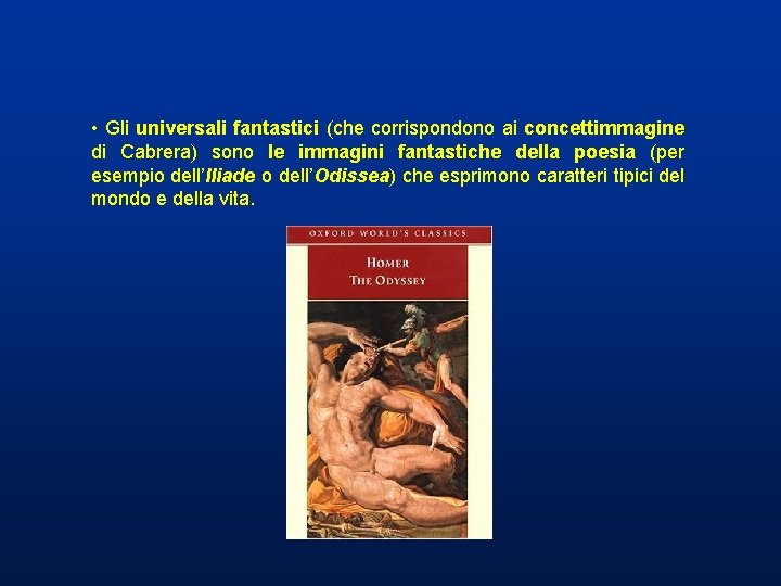 • Gli universali fantastici (che corrispondono ai concettimmagine di Cabrera) sono le immagini • Gli universali fantastici (che corrispondono ai concettimmagine di Cabrera) sono le immagini