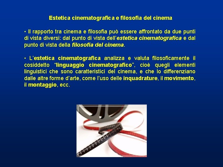 Estetica cinematografica e filosofia del cinema • Il rapporto tra cinema e filosofia può Estetica cinematografica e filosofia del cinema • Il rapporto tra cinema e filosofia può